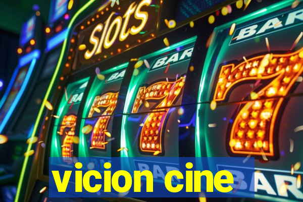 vicion cine